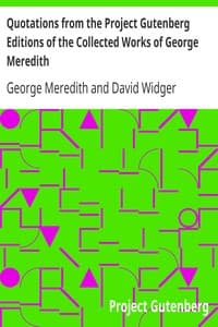 Quotations from the Project Gutenberg Editions of the Collected Works of George Meredith