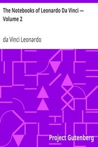 The Notebooks of Leonardo Da Vinci — Volume 2