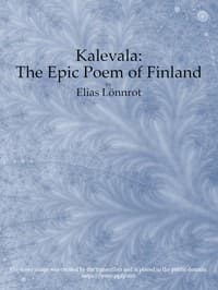 Kalevala: the Epic Poem of Finland — Complete