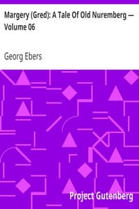 Margery (Gred): A Tale Of Old Nuremberg — Volume 06