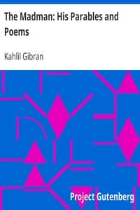 The Madman: His Parables and Poems