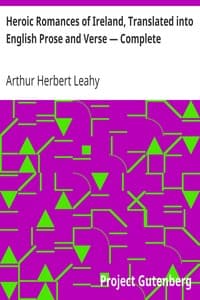 Heroic Romances of Ireland, Translated into English Prose and Verse — Complete