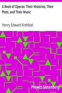 A Book of Operas: Their Histories, Their Plots, and Their Music