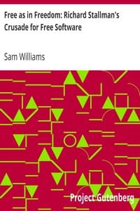 Free as in Freedom: Richard Stallman's Crusade for Free Software