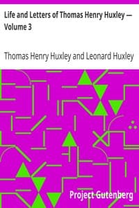 Life and Letters of Thomas Henry Huxley — Volume 3