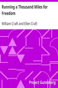 Running a Thousand Miles for Freedom
Or, The Escape of William and Ellen Craft from Slavery