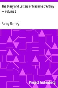 The Diary and Letters of Madame D'Arblay — Volume 2