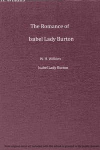 The romance of Isabel Lady Burton