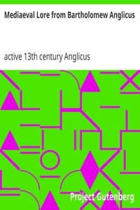 Mediaeval Lore from Bartholomew Anglicus