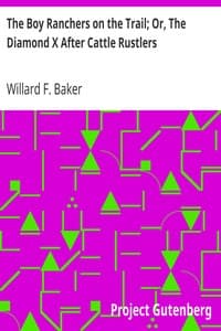 The Boy Ranchers on the Trail; Or, The Diamond X After Cattle Rustlers