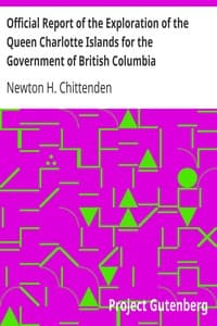 Official Report of the Exploration of the Queen Charlotte Islands for the Government of British Columbia
