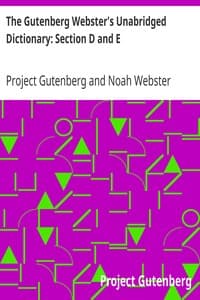 The Gutenberg Webster's Unabridged Dictionary: Section D and E