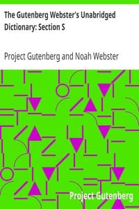 The Gutenberg Webster's Unabridged Dictionary: Section S