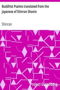 Buddhist Psalms translated from the Japanese of Shinran Shonin