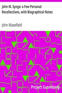 John M. Synge: a Few Personal Recollections, with Biographical Notes