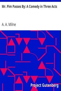 Mr. Pim Passes By: A Comedy in Three Acts book cover