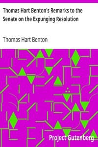 Thomas Hart Benton's Remarks to the Senate on the Expunging Resolution book cover