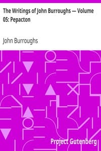 The Writings of John Burroughs — Volume 05: Pepacton book cover