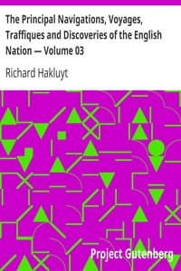 The Principal Navigations, Voyages, Traffiques and Discoveries of the English Nation — Volume 03