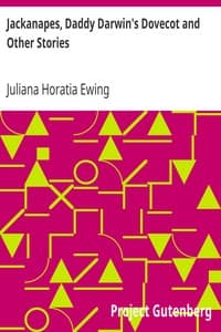 Jackanapes, Daddy Darwin's Dovecot and Other Stories