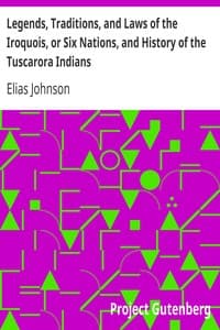Legends, Traditions, and Laws of the Iroquois, or Six Nations, and History of the Tuscarora Indians book cover