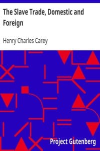 The Slave Trade, Domestic and Foreign
Why It Exists, and How It May Be Extinguished
