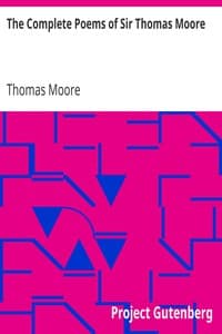 The Complete Poems of Sir Thomas Moore
Collected by Himself with Explanatory Notes