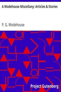 A Wodehouse Miscellany: Articles & Stories