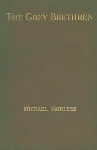 The Grey Brethren, and Other Fragments in Prose and Verse
