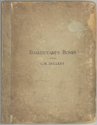Shakespeare's Bones
The Proposal to Disinter Them, Considered in Relation to Their Possible Bearing on His Portraiture: Illustrated by Instances of Visits of the Living to the Dead