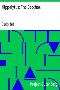 Hippolytus; The Bacchae