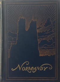 Normandy: The Scenery & Romance of Its Ancient Towns, Complete book cover