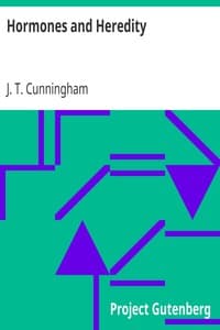 Hormones and Heredity
A Discussion of the Evolution of Adaptations and the Evolution of Species book cover