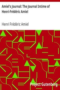 Amiel's Journal: The Journal Intime of Henri-Frédéric Amiel