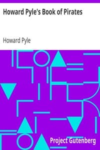 Howard Pyle's Book of Pirates
Fiction, Fact & Fancy Concerning the Buccaneers & Marooners of the Spanish Main