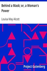 Behind a Mask; or, a Woman's Power book cover