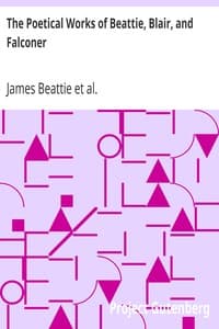 The Poetical Works of Beattie, Blair, and Falconer
With Lives, Critical Dissertations, and Explanatory Notes