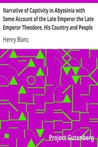 Narrative of Captivity in Abyssinia with Some Account of the Late Emperor the Late Emperor Theodore, His Country and People