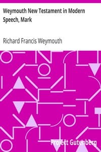 Weymouth New Testament in Modern Speech, Mark