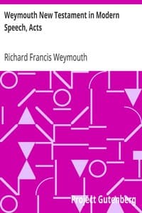 Weymouth New Testament in Modern Speech, Acts