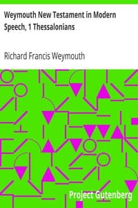 Weymouth New Testament in Modern Speech, 1 Thessalonians