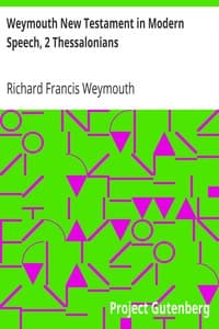 Weymouth New Testament in Modern Speech, 2 Thessalonians