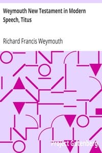 Weymouth New Testament in Modern Speech, Titus