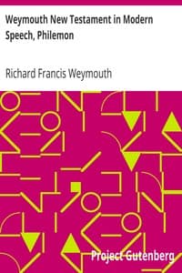Weymouth New Testament in Modern Speech, Philemon