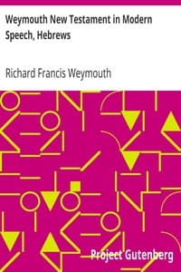 Weymouth New Testament in Modern Speech, Hebrews