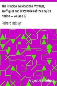 The Principal Navigations, Voyages, Traffiques and Discoveries of the English Nation — Volume 07
England's Naval Exploits Against Spain