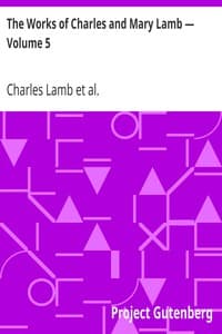 The Works of Charles and Mary Lamb — Volume 5
The Letters of Charles and Mary Lamb, 1796-1820