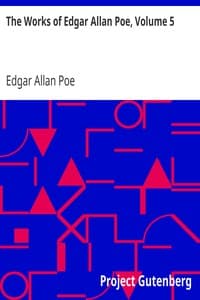 The Works of Edgar Allan Poe, Volume 5
