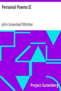 Personal Poems II
Part 2 from Volume IV of The Works of John Greenleaf Whittier book cover