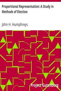 Proportional Representation: A Study in Methods of Election